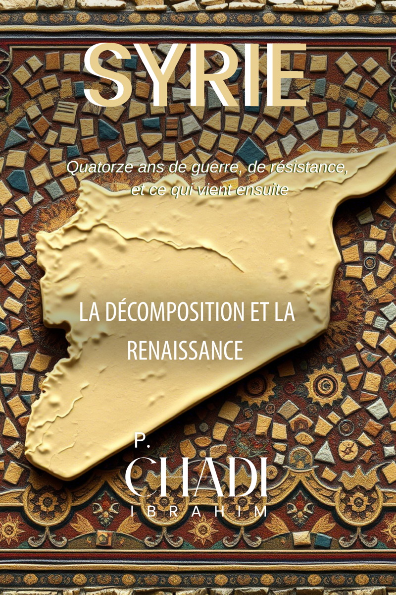 SIRIE  LA DÉCOMPOSITION ET LA RENAISSANCE    Quatorze ans de guerre, de résistance, et ce qui vient ensuite